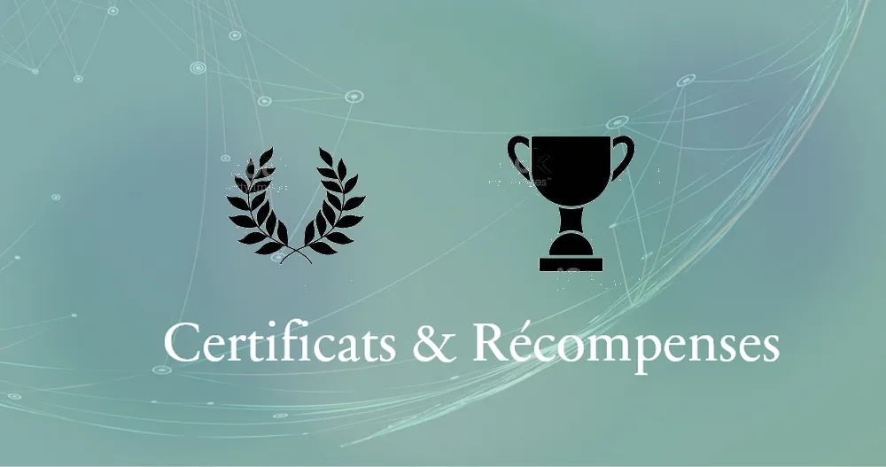 Certificats & Récompenses