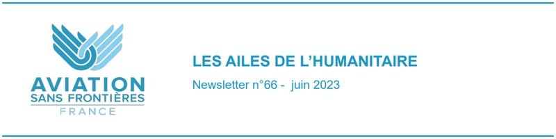 Newsletter Aviation Sans Frontières N° 66 de Juin 2023